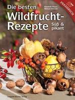 Elisabeth Mayer, Michael Diewald Die besten Wildfruchtrezepte