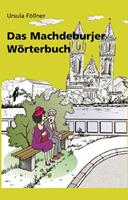 Ursula Föllner Das Machdeburjer Wörterbuch