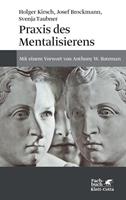 Holger Kirsch, Josef Brockmann, Svenja Taubner Praxis des Mentalisierens