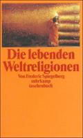 Frederic Spiegelberg Die lebenden Weltreligionen
