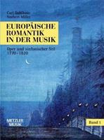 Carl Dahlhaus, Norbert Miller Europäische Romantik in der Musik 1