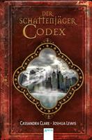 Cassandra Clare, Joshua Lewis Der Schattenjäger-Codex