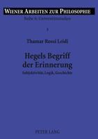 Thamar Rossi Leidi Hegels Begriff der Erinnerung