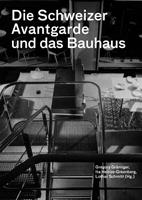 Gta Die Schweizer Avantgarde und das Bauhaus