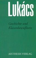 Georg Lukàcs Geschichte und Klassenbewußtsein