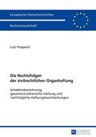 Lutz Pospiech Die Rechtsfolgen der zivilrechtlichen Organhaftung