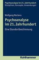 Wolfgang Mertens Psychoanalyse im 21. Jahrhundert