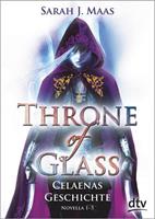 Sarah J. Maas Throne of Glass – Celaenas Geschichte, Novella 1-5