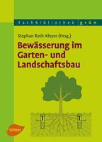 Stephan Roth-Kleyer Bewässerung im Garten- und Landschaftsbau