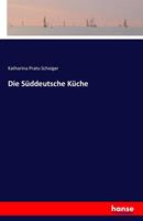 Katharina Prato Scheiger Die Süddeutsche Küche