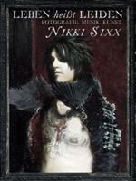Nikki Sixx Leben heißt Leiden
