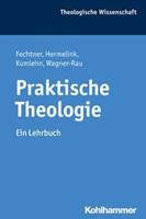 Kristian Fechtner, Jan Hermelink, Martina Kumlehn, Ulrike Wa Praktische Theologie