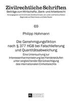 Philipp Hohmann Die Genehmigungsfiktion nach § 377 HGB bei Falschlieferung und Quantitätsabweichung