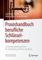 Joachim H. Becker, Helmut Ebert, Sven Pastoors Praxishandbuch berufliche Schlüsselkompetenzen