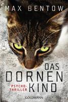 Max Bentow Das Dornenkind / Nils Trojan Bd.5