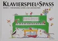 Pernille Holm Kofod Klavierspiel & Spaß / Band 1: Für Kinder, Eltern und Großeltern