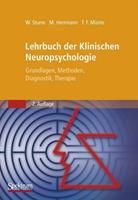 Walter Sturm, Manfred Herrmann, Thomas Fr. Münte Lehrbuch der Klinischen Neuropsychologie
