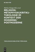 Markus Knapp, Theo Kobusch Religion-Metaphysik(kritik)-Theologie im Kontext der Moderne/Postmoderne