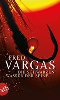 Fred Vargas Die schwarzen Wasser der Seine / Adamsberg Bd. 5
