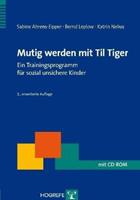 Sabine Ahrens-Eipper, Bernd Leplow, Katrin Nelius Mutig werden mit Til Tiger