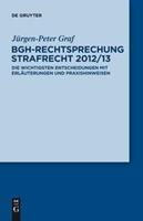 Jürgen-Peter Graf BGH-Rechtsprechung Strafrecht 2012/13