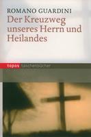 Romano Guardini Der Kreuzweg unseres Herrn und Heilandes