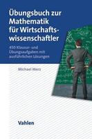 Michael Merz Übungsbuch zur Mathematik für Wirtschaftswissenschaftler