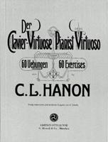 Charles-Louis Hanon Der Clavier-Virtuose / Pianist Virtuoso