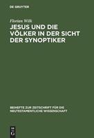 Florian Wilk Jesus und die Völker in der Sicht der Synoptiker