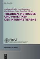 De Gruyter Oldenbourg Theorien, Methoden und Praktiken des Interpretierens