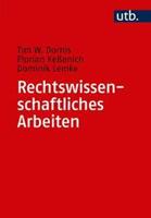 Tim W. Dornis, Florian Kessenich, Dominik Lemke Rechtswissenschaftliches Arbeiten