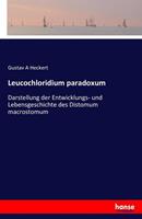 Gustav A. Heckert Leucochloridium paradoxum