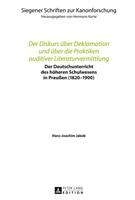 Hans-Joachim Jakob Der Diskurs über Deklamation und über die Praktiken auditiver Literaturvermittlung
