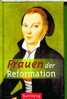Caroline Vongries Frauen der Reformation
