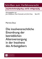 Martina Daus Die insolvenzrechtliche Einordnung der betrieblichen Altersversorgung in der Insolvenz des Arbeitgebers