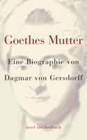 Dagmar Gersdorff Goethes Mutter