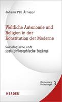 Árnason Weltliche Autonomie und Religion in der Konstitution der Moderne