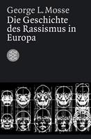 George L. Mosse Die Geschichte des Rassismus in Europa