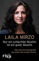Laila Mirzo Nur ein schlechter Muslim ist ein guter Muslim
