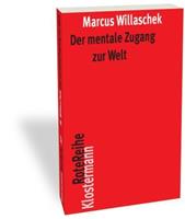 Marcus Willaschek Der mentale Zugang zur Welt