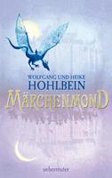 Wolfgang Hohlbein, Heike Hohlbein Märchenmond