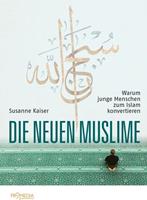 Susanne Kaiser Die neuen Muslime