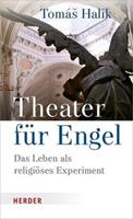 Tomáš Halík Theater für Engel
