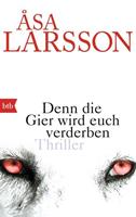 Åsa Larsson Denn die Gier wird euch verderben