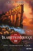 T. S. Orgel Die Blausteinkriege 3 - Der verborgene Turm