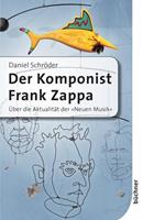 Daniel Schröder Der Komponist Frank Zappa