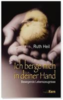 Ruth Heil Ich berge mich in deiner Hand