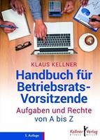 Klaus Kellner Handbuch für Betriebsratsvorsitzende