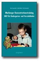 Dieter Krowatschek, Sybille Albrecht, Gita Krowatschek Marburger Konzentrationstraining (MKT) für Kindergarten,Vorschule und Eingangsstufe