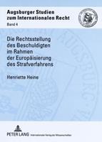 Henriette Heine Die Rechtsstellung des Beschuldigten im Rahmen der Europäisierung des Strafverfahrens